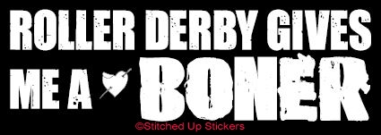 ROLLER DERBY GIVES ME A BONER Roller Derby Sticker